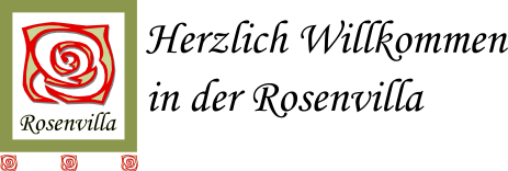 Herzlich Willkommen in der Rosenvilla